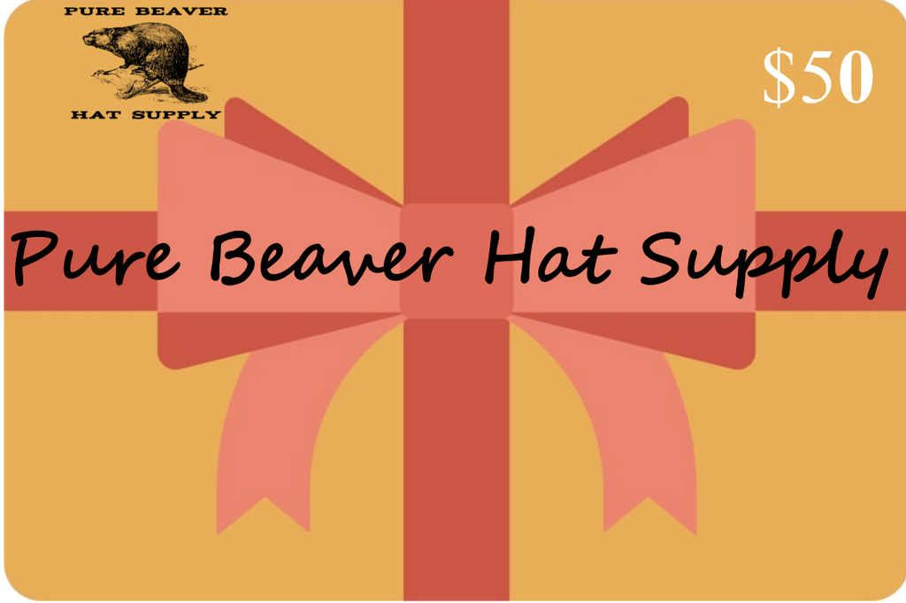$50 Gift Card to Pure Beaver Hat Supply