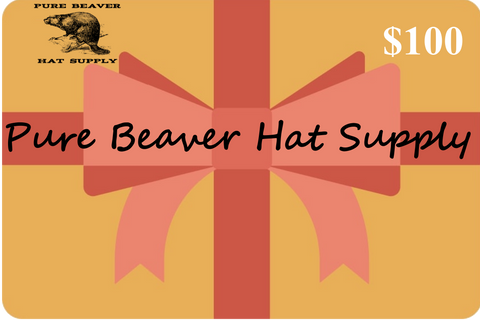 $100 Gift Card to Pure Beaver Hat Supply
