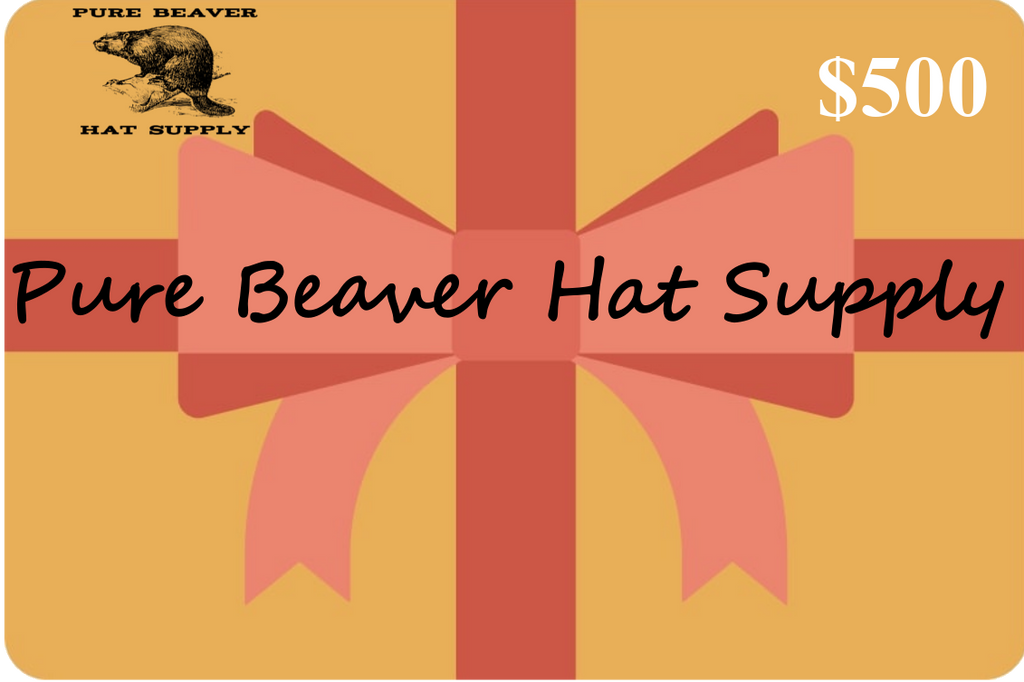 $500 Gift Card to Pure Beaver Hat Supply