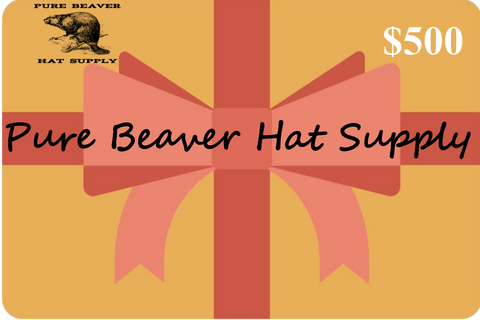 $500 Gift Card to Pure Beaver Hat Supply